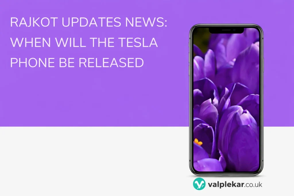 rajkot updates news:when will the tesla phone be released